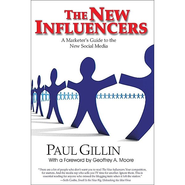 The New Influencers / Books to Build Your, Paul Gillin