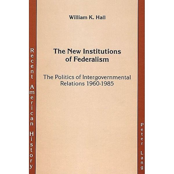 The New Institutions of Federalism, William K. Hall