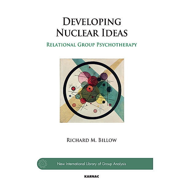 The New International Library of Group Analysis: Developing Nuclear Ideas, Richard M. Billow