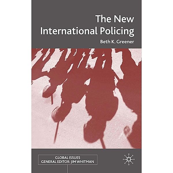 The New International Policing / Global Issues, B. Greener