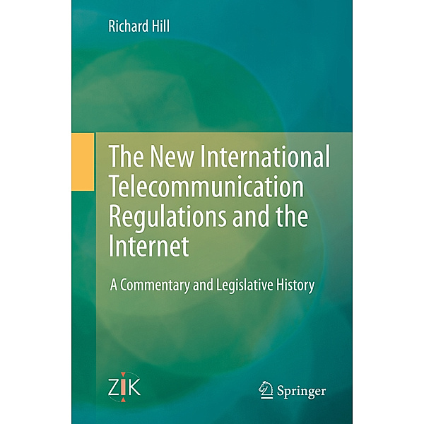 The New International Telecommunication Regulations and the Internet, Richard W. Hill
