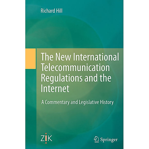 The New International Telecommunication Regulations and the Internet, Richard Hill