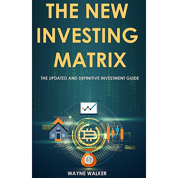 The New Investing Matrix, Wayne Walker