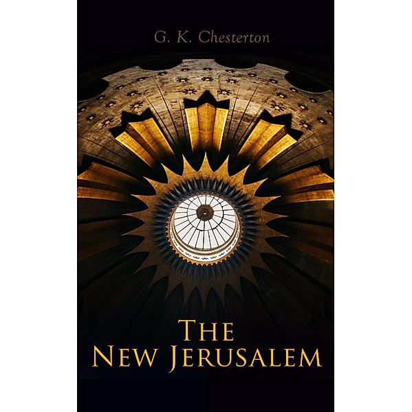 The New Jerusalem, G. K. Chesterton