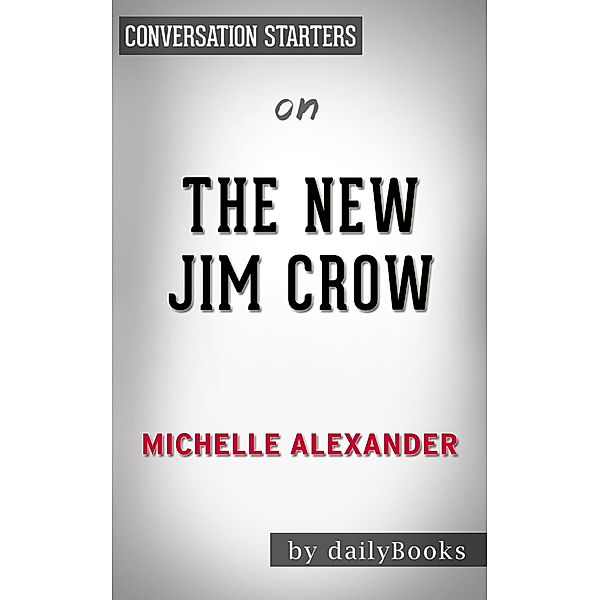 The New Jim Crow by Michelle Alexander | Conversation Starters, Daily Books