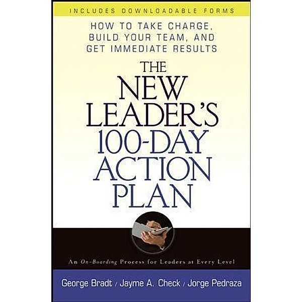 The New Leader's 100-Day Action Plan, George B. Bradt, Jayme Check, Jorge Pedraza