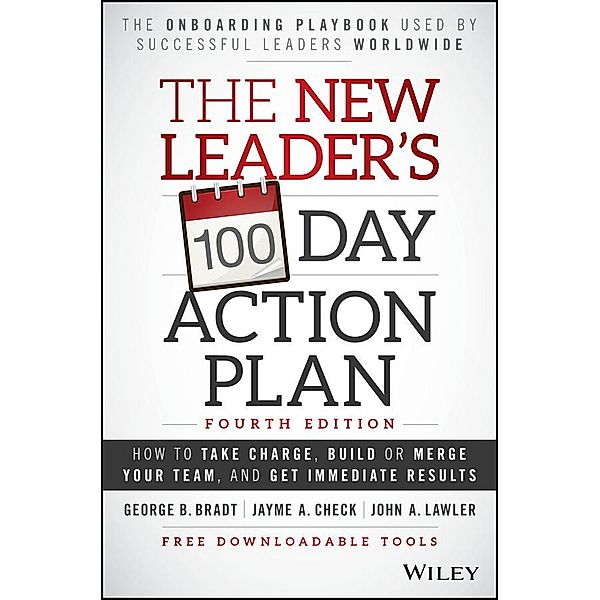 The New Leader's 100-Day Action Plan, George B. Bradt, Jayme A. Check, John A. Lawler