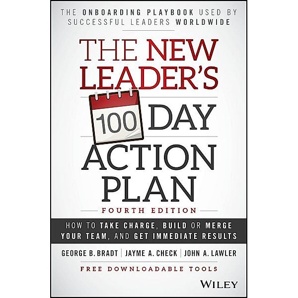 The New Leader's 100-Day Action Plan, George B. Bradt, Jayme A. Check, John A. Lawler