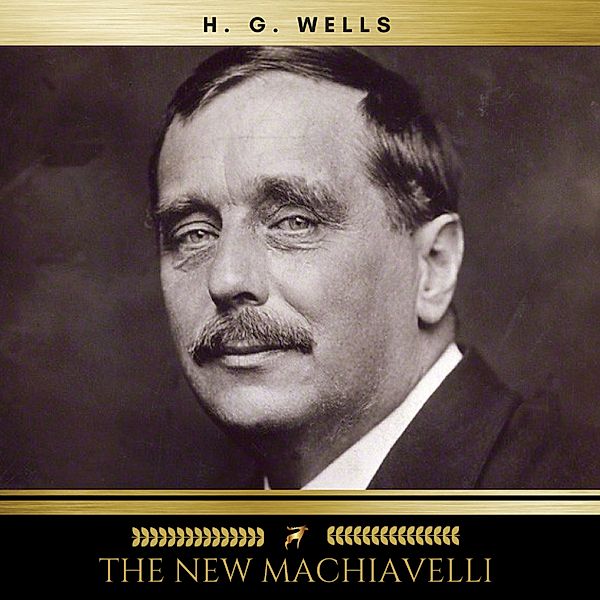 The New Machiavelli, H. G. Wells