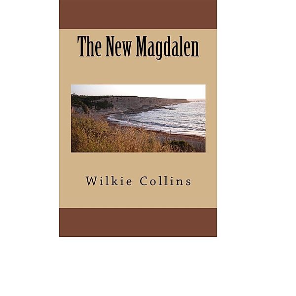 The New Magdalen, Wilkie Collins