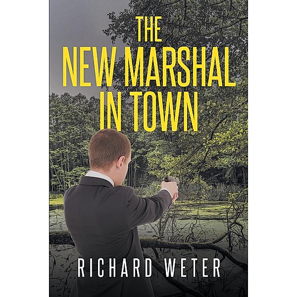 The New Marshal in Town, Richard Weter