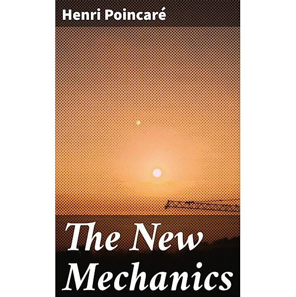 The New Mechanics, Henri Poincaré