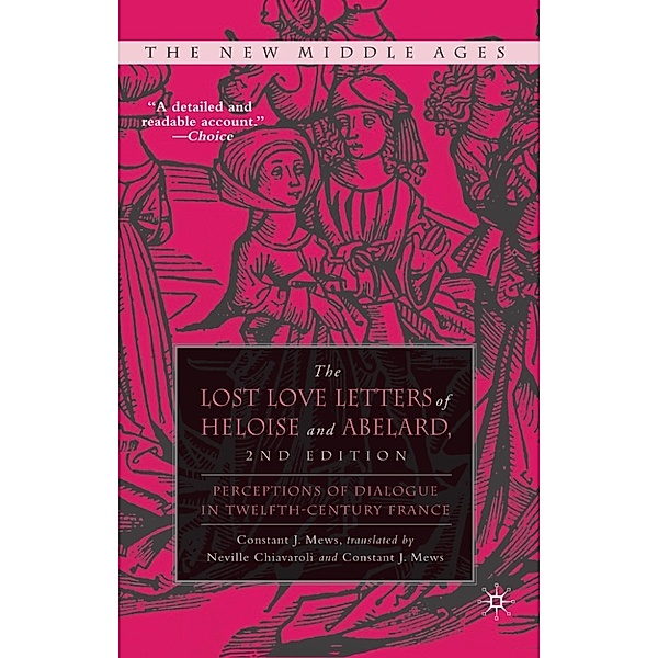 The New Middle Ages: The Lost Love Letters of Heloise and Abelard, Constant J. Mews