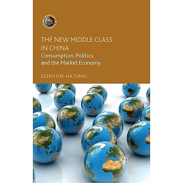 The New Middle Class in China / Frontiers of Globalization, E. Tsang