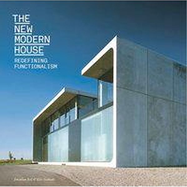 The New Modern House (paperback), Jonathan Bell, Ellie Stathaki