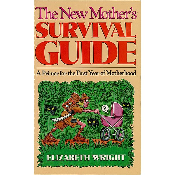 The New Mother's Survival Guide, Elizabeth Wright