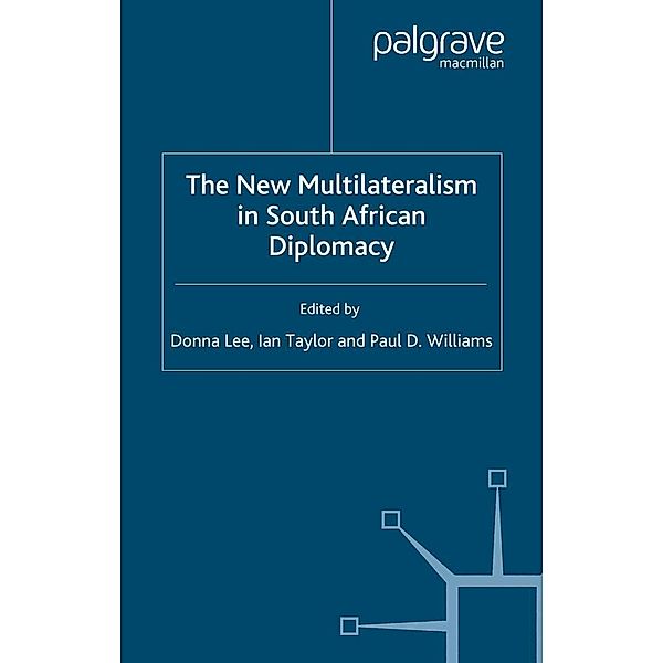 The New Multilateralism in South African Diplomacy / Studies in Diplomacy and International Relations