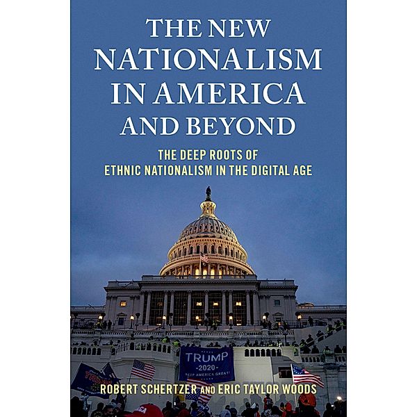 The New Nationalism in America and Beyond, Robert Schertzer, Eric Taylor Woods