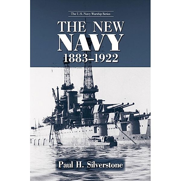The New Navy, 1883-1922, Paul Silverstone