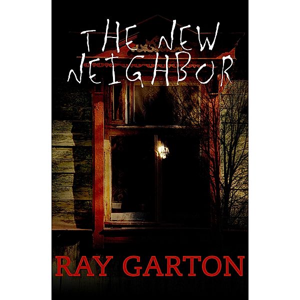 The New Neighbor, Ray Garton