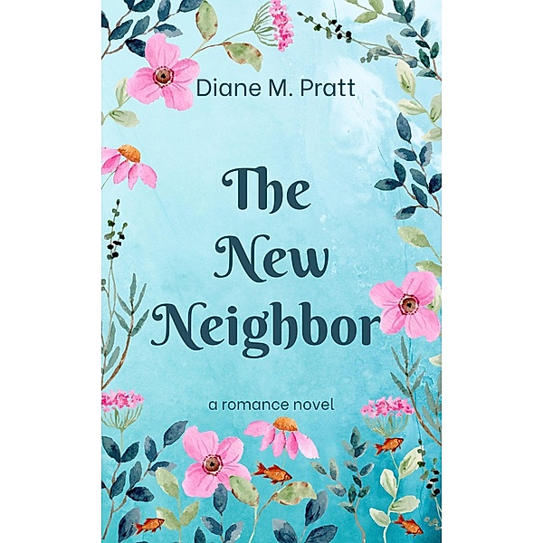 The New Neighbor, Diane M. Pratt