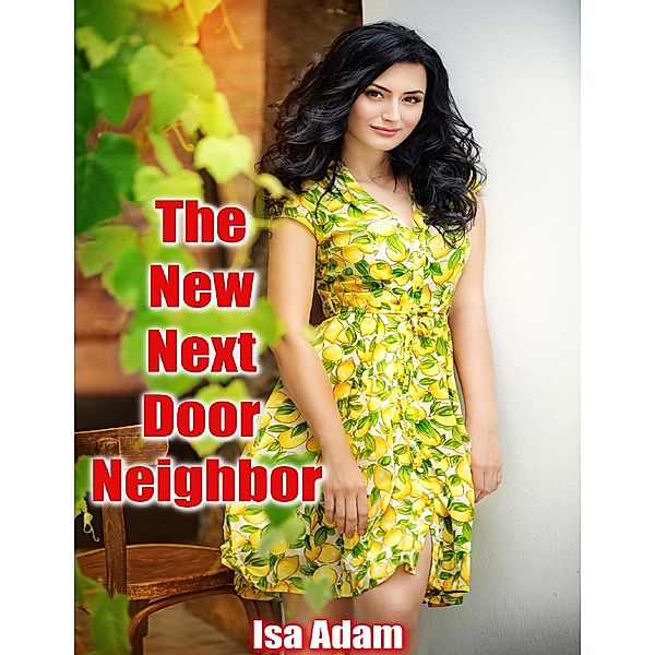 The New Next Door Neighbor, Isa Adam