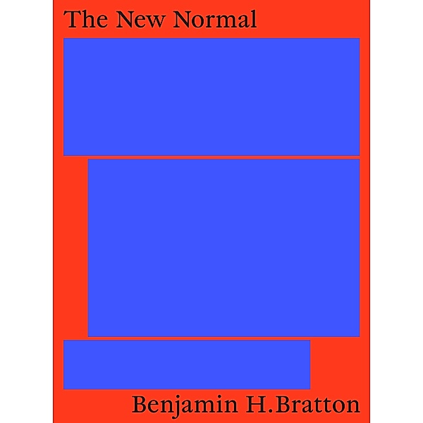 The New Normal, Benjamin H. Bratton
