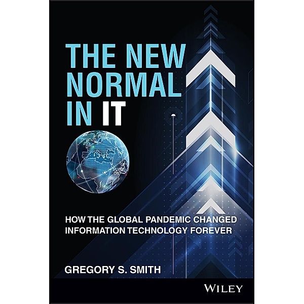 The New Normal in IT / Wiley CIO, Gregory S. Smith