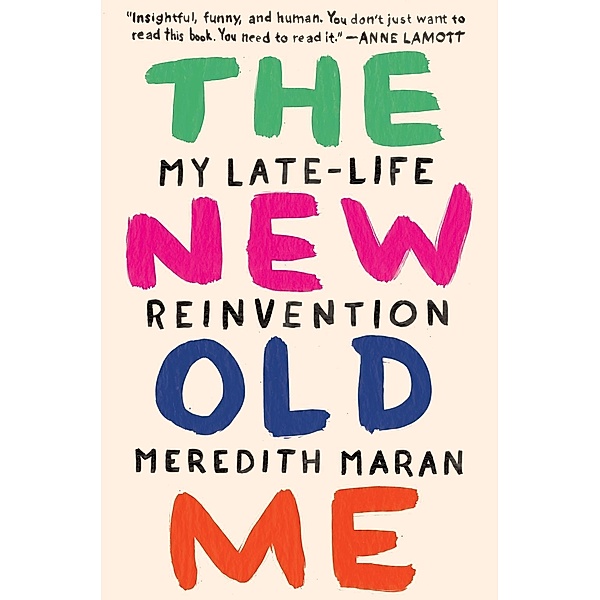 The New Old Me, Meredith Maran