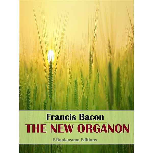 The New Organon, Francis Bacon