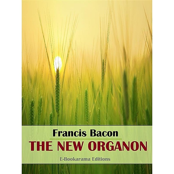 The New Organon, Francis Bacon