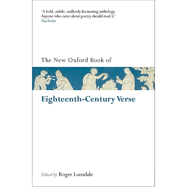 The New Oxford Book of Eighteenth-Century Verse / Oxford Books of Prose & Verse