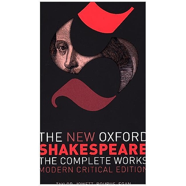 The New Oxford Shakespeare / The New Oxford Shakespeare: Modern Critical Edition, William Shakespeare