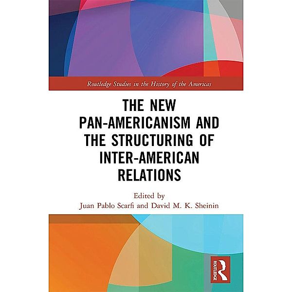 The New Pan-Americanism and the Structuring of Inter-American Relations