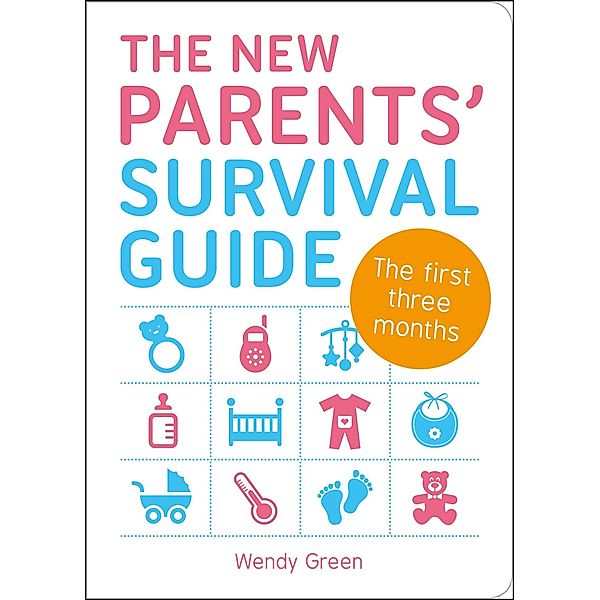 The New Parents' Survival Guide, Wendy Green