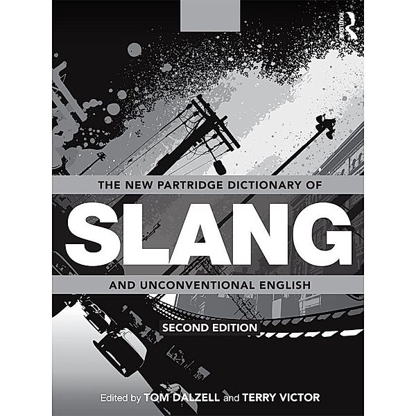 The New Partridge Dictionary of Slang and Unconventional English