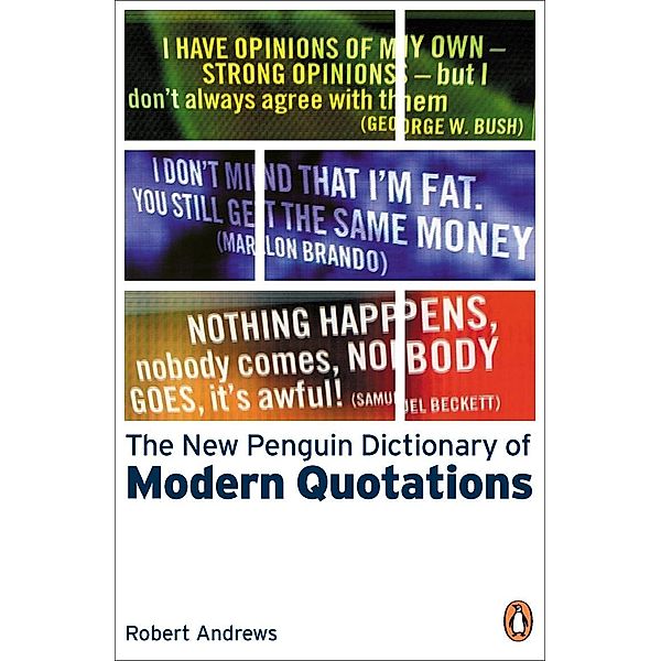 The New Penguin Dictionary of Modern Quotations, Robert Andrews