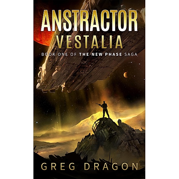 The New Phase: Anstractor Vestalia (The New Phase, #1), Greg Dragon