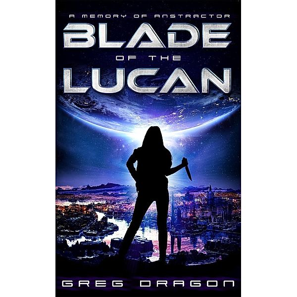 The New Phase: Blade of The Lucan (The New Phase, #2.5), Greg Dragon