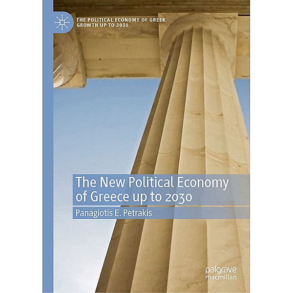 The New Political Economy of Greece up to 2030, Panagiotis E. Petrakis