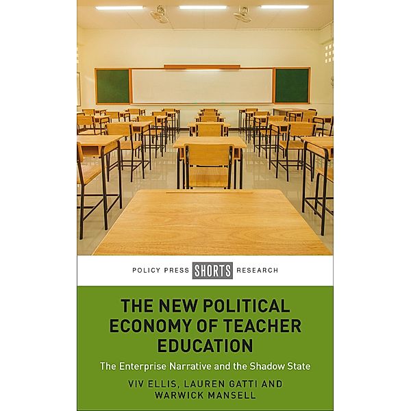 The New Political Economy of Teacher Education, Viv Ellis, Lauren Gatti, Warwick Mansell