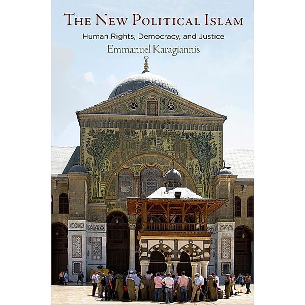 The New Political Islam / Haney Foundation Series, Emmanuel Karagiannis