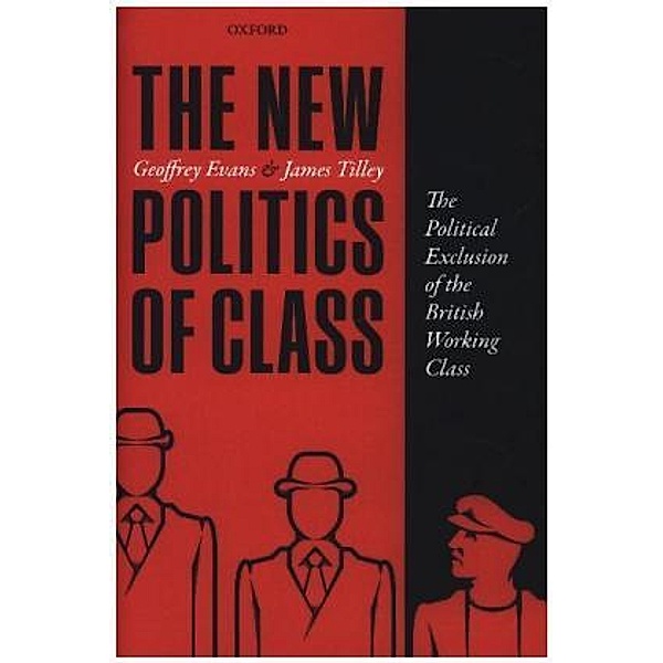 The New Politics of Class, Geoffrey Evans, James Tilley