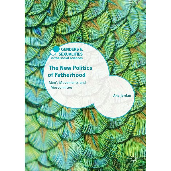 The New Politics of Fatherhood / Genders and Sexualities in the Social Sciences, Ana Jordan