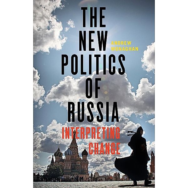 The New Politics of Russia, Andrew Monaghan