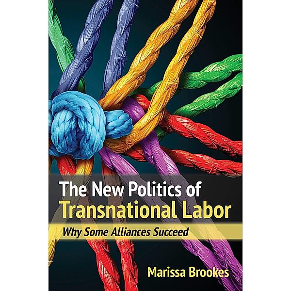 The New Politics of Transnational Labor, Marissa Brookes
