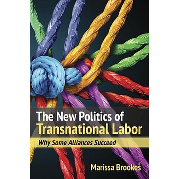 The New Politics of Transnational Labor, Marissa Brookes