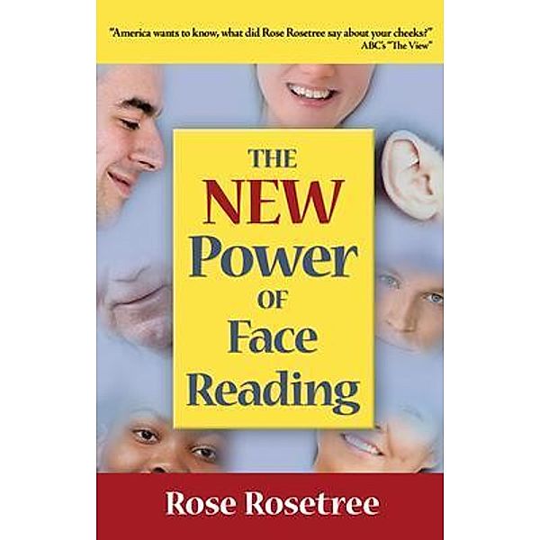 The NEW Power of Face Reading / Energy READING Skills for the Age of Awakening Bd.1, Rose Rosetree