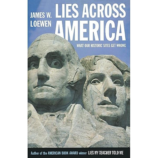 The New Press: Lies Across America, James W. Loewen