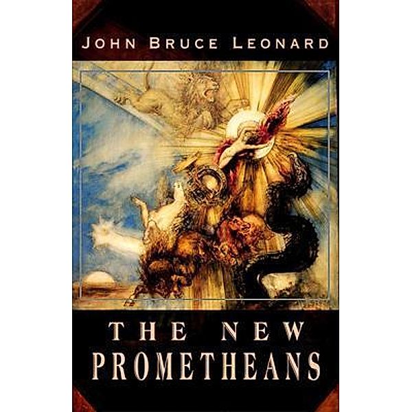 The New Prometheans / Arktos Media Ltd., John Bruce Leonard